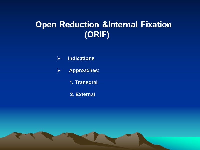 Open Reduction &Internal Fixation          